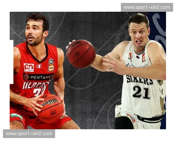 红蓝火并的极限张力：阿德莱德vs珀斯野猫，南半球最狂野的篮坛恩怨录